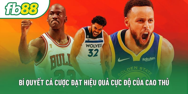 Bí quyết cá cược đạt hiệu quả cực độ của cao thủ Bí quyết cá cược đạt hiệu quả cực độ của cao thủ