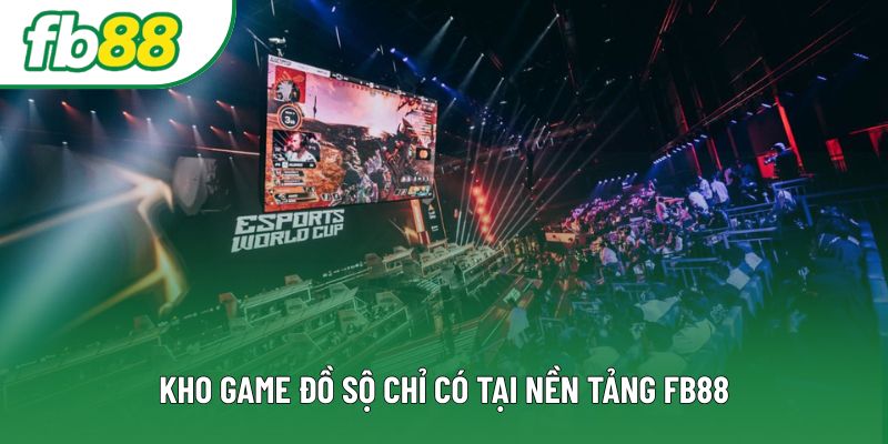 Kho game đồ sộ chỉ có tại nền tảng FB88 Kho game đồ sộ chỉ có tại nền tảng FB88