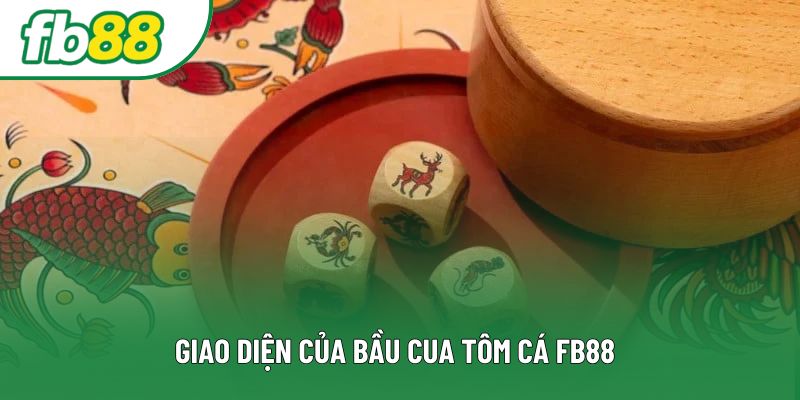 Giao diện của bầu cua tôm cá FB88